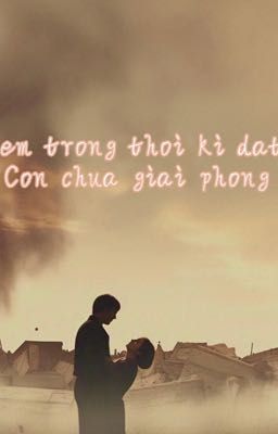 Yêu em trong thời kì đất nước còn chưa giải phóng