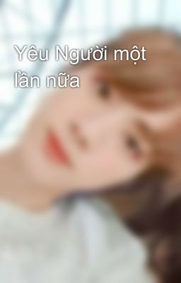 Yêu Người một lần nữa