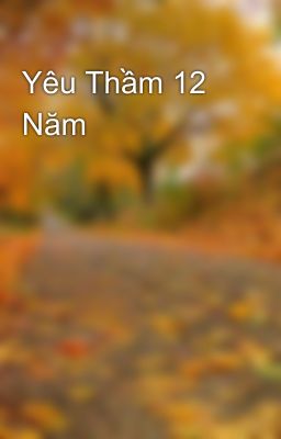 Yêu Thầm 12 Năm