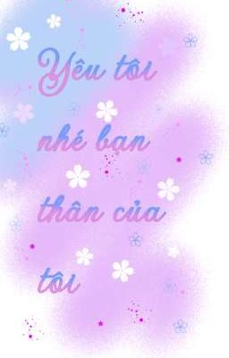 Yêu tôi nhé bạn thân của tôi