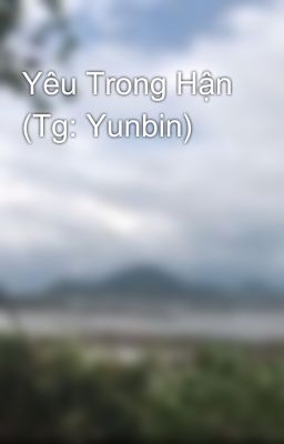 Yêu Trong Hận (Tg: Yunbin)