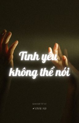 [YinWar fanfic] Tình yêu không thể nói