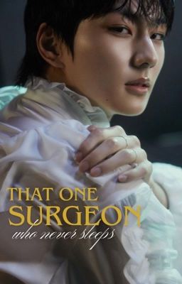 yjw: that one surgeon who never sleeps