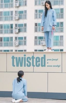 yoo jaeyi x woo seulgi || twisted