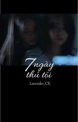  [yoojaeyi×wooseulgi]. 7 ngày thú tội 