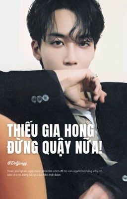 • Yoonhong • Thiếu gia Hong, đừng quậy nữa!