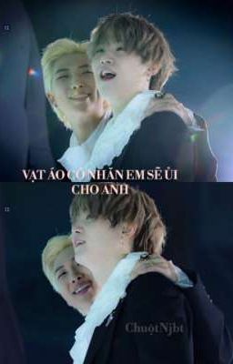 [ YoonJoon ] VẠT ÁO CÓ NHĂN EM SẼ ỦI CHO ANH