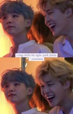 yoonmin ; cưng chiều bé ngốc park jimin