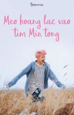 yoonmin || mèo hoang lạc vào tim min tổng