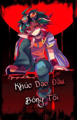 [Yugioh Arc-v Dịch] Khúc Dạo Đầu Của Bóng Tối