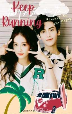 [YunLu] Keep Running/ Cuộc Chiến Giữa Thần Và Ma