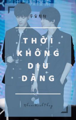 [YZCR | FANFIC] Thời Không Dịu Dàng