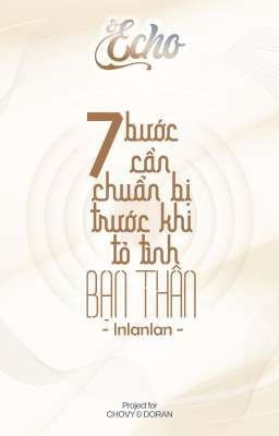 ˋ𝓔𝓬𝓱𝓸 | 04:09 ༉‧₊˚ 7 bước cần chuẩn bị trước khi tỏ tình bạn thân