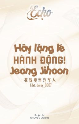 ˋ𝓔𝓬𝓱𝓸 | 16:00 ༉‧₊˚ Hãy lặng lẽ hành động! Jeong Jihoon