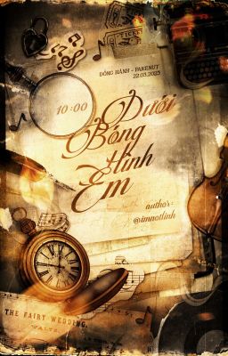 [ ꫂ ၴႅၴ 𝐃𝐇 ] 10:00 - Dưới Bóng Hình Em.