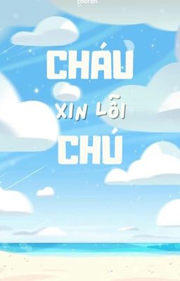𓇼 ⋆｡cháu xin lỗi chú˚ 𓆝 - choran
