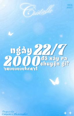 [𝑪𝒓𝒊𝒔𝒕𝒂𝒍𝒍𝒐| 5:00 ] Ngày 22/7/2000 đã xảy ra chuyện gì?