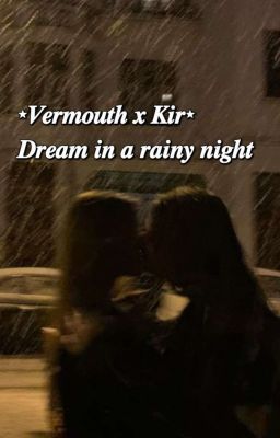 |𝑽𝒆𝒓𝒎𝒐𝒖𝒕𝒉 𝒙 𝑲𝒊𝒓| 𝑫𝒓𝒆𝒂𝒎 𝒊𝒏 𝒕𝒉𝒆 𝒓𝒂𝒊𝒏𝒚 𝒏𝒊𝒈𝒉𝒕