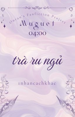 『 𝒎𝒖𝒈𝒖𝒆𝒕 - 4:00 』✧ trà ru ngủ