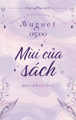 『 𝒎𝒖𝒈𝒖𝒆𝒕 - 5 : 00 』✧ Mùi của sách
