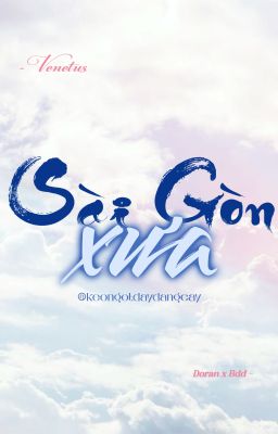 「𝖁𝖊𝖓𝖊𝖙𝖚𝖘 | 𝟏𝟏:𝟎𝟖 ⋆☀︎. Doran x Bdd」Sài gòn xưa