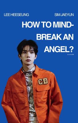 𝙝𝙚𝙚𝙟𝙖𝙠𝙚 | 𝐡𝐨𝐰 𝐭𝐨 𝐦𝐢𝐧𝐝-𝐛𝐫𝐞𝐚𝐤 𝐚𝐧 𝐚𝐧𝐠𝐞𝐥?