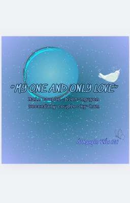 【𝙼𝚢 𝙾𝚗𝚎 𝚊𝚗𝚍 𝙾𝚗𝚕𝚢 𝙻𝚘𝚟𝚎】