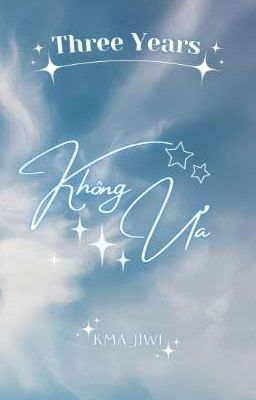 「𝟑 𝒀𝒆𝒂𝒓𝒔 ꨄ ᴘᴇᴀʀᴀɴ」Không ưa